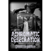 Achromatic Desecration